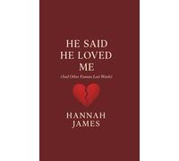 He Said He Loved Me: And other famous last words