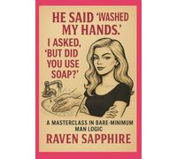 He Said “I Washed My Hands.” I Asked, “But Did You Use Soap?” A Masterclass in Bare-Minimum Man Logic (Rantings of a Beautiful Blonde)