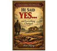 He Said Yes… and Everything Changed: A Chilling Psychological Thriller Inspired by the Most Infamous and Bizarre Crime in German History