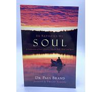 He Satisfies My Soul: A Celebration of God's Creative Gifts for Body, Mind, and Spirit