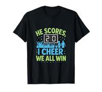 He Scores I Cheer We All Win Sports Parent Humor Gear T-Shirt