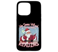 He Sees What You’ve Been Reading Book Lover Funny Santa Case for iPhone 15 Pro Max