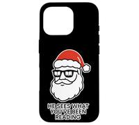 He Sees What You’ve Been Reading Book Lover Funny Santa Case for iPhone 16 Pro
