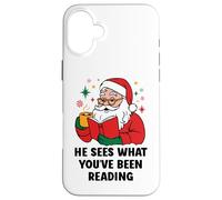He Sees What You've Been Reading Santa Christmas Book Lovers Case for iPhone 16 Plus