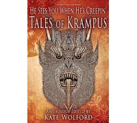 He Sees You When He's Creepin': Tales of Krampus