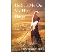 He Sets Me On My High Places: You are God's chosen warrior