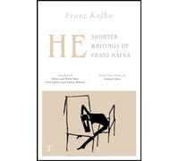 He: Shorter Writings of Franz Kafka (riverrun editions)