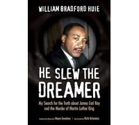 He Slew the Dreamer: My Search for the Truth about James Earl Ray and the Murder of Martin Luther King
