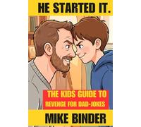 He Started it.: The Kids Guide to Revenge on Dad-Jokes