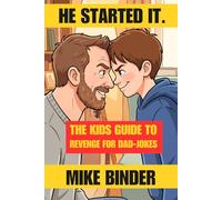 He Started it.: The Kids Guide to Revenge on Dad-Jokes