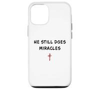 He STILL Does Miracles - Christian Faith Motivation Reminder Case for iPhone 12/12 Pro