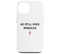 He STILL Does Miracles - Christian Faith Motivation Reminder Case for iPhone 13