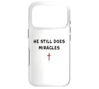 He STILL Does Miracles - Christian Faith Motivation Reminder Case for iPhone 17 Pro