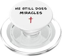 He STILL Does Miracles - Christian Faith Motivation Reminder PopSockets PopGrip for MagSafe