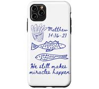 He still makes miracles happen Matthew 14:16-21 Christian Case for iPhone 11 Pro Max