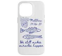 He still makes miracles happen Matthew 14:16-21 Christian Case for iPhone 14 Pro Max