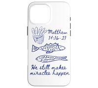 He still makes miracles happen Matthew 14:16-21 Christian Case for iPhone 16 Pro Max