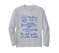He Still Makes Miracles Happen Matthew 14:16-21 Christian Long Sleeve T-Shirt