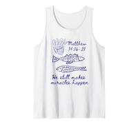 He Still Makes Miracles Happen Matthew 14:16-21 Christian Tank Top