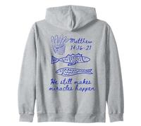 He still makes miracles happen Matthew 14:16-21 Christian Zip Hoodie
