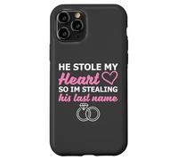 He Stole My Heart So I'm Stealing His Last Name Case for iPhone 11 Pro