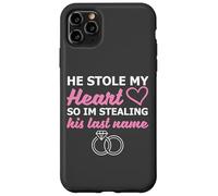He Stole My Heart So I'm Stealing His Last Name Case for iPhone 11 Pro Max