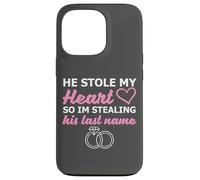 He Stole My Heart So I'm Stealing His Last Name Case for iPhone 13 Pro