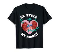 He Stole My Kidney recovery, two, kidneys Kidney Donor T-Shirt