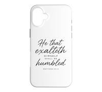 He That Exalteth Himself Shall Be Humbled Matthew 23:12 Pray Case for iPhone 16 Plus