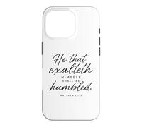 He That Exalteth Himself Shall Be Humbled Matthew 23:12 Pray Case for iPhone 16 Pro