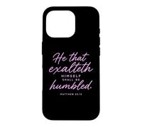 He That Exalteth Himself Shall Be Humbled Matthew 23:12 Pray Case for iPhone 16 Pro