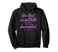 He That Exalteth Himself Shall Be Humbled Matthew 23:12 Pray Pullover Hoodie