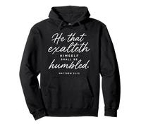 He That Exalteth Himself Shall Be Humbled Matthew 23:12 Pray Pullover Hoodie