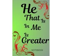 He That Is In Me Is Greater: Notebook