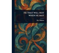 He That Will Not When He May