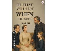 He That Will Not When He MayVol. III (Edition1)