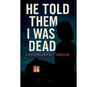 He Told Them I Was Dead: 1 (The Lies We Live)