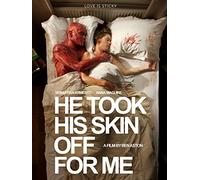 He Took His Skin Off For Me