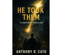 He Took Them: A Rapture Thriller: 1 (The End of Days Series)