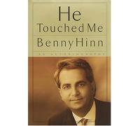 He Touched Me - Benny Hinn - An Autobiogrphy