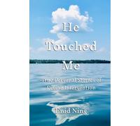 He Touched Me: True Personal Stories of Divine Intervention