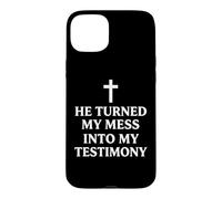 He Turned My Mess Into My Testimony Christian Faith Pastor Case for iPhone 15 Plus