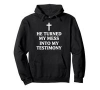 He Turned My Mess Into My Testimony Christian Faith Pastor Pullover Hoodie