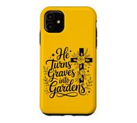 He Turns Graves Into Gardens Christian Hope Faith Women Case for iPhone 11