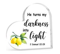 He Turns My Darkness Into Light Christian Acrylic Heart Shaped Keepsake Gift For Women Inspirational Religious Gifts For Her Christmas Mom Sister Friend 15x15 CM Desktop Art Decoration