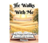 He Walks With Me: Prayer Journal for Daily Devotion and Reflection