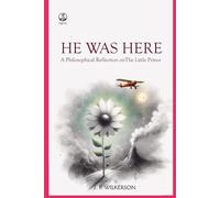 He Was Here: A Philosophical Reflection on The Little Prince