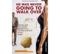 He Was Never Going to Walk Over: Why the right man does not approach you, and how to let him believe he did
