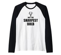 He Was Never the Sharpest Bulb Not the Brightest Tool Funny Raglan Baseball Tee