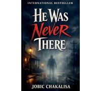 He Was Never There